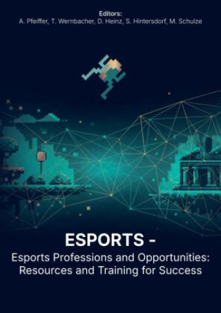 Buch Esports Professions and Opportunities: Resources and Training for Success UWK