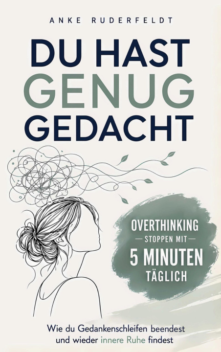 Livro Du hast genug gedacht - Overthinking stoppen mit 5 Minuten täglich Anke Ruderfeldt