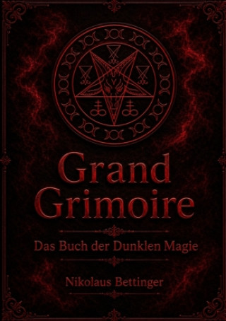 Libro Grand Grimoire - Das Buch der Dunklen Magie Nikolaus Bettinger