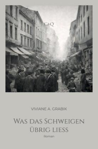 Libro Was das Schweigen übrig liess Viviane A. Grabik