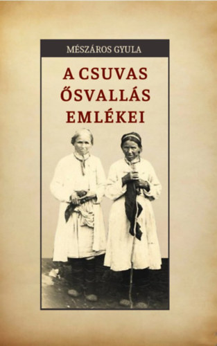 Libro A csuvas ősvallás emlékei Mészáros Gyula