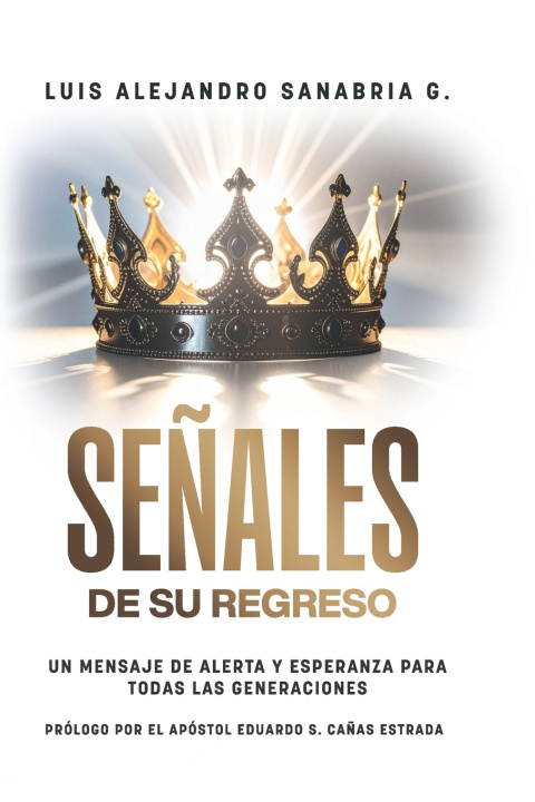 Könyv Señales de su regreso Luis Alejandro Sanabria G