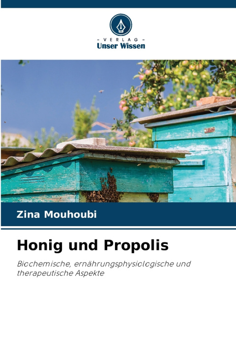 Könyv Honig und Propolis Zina Mouhoubi