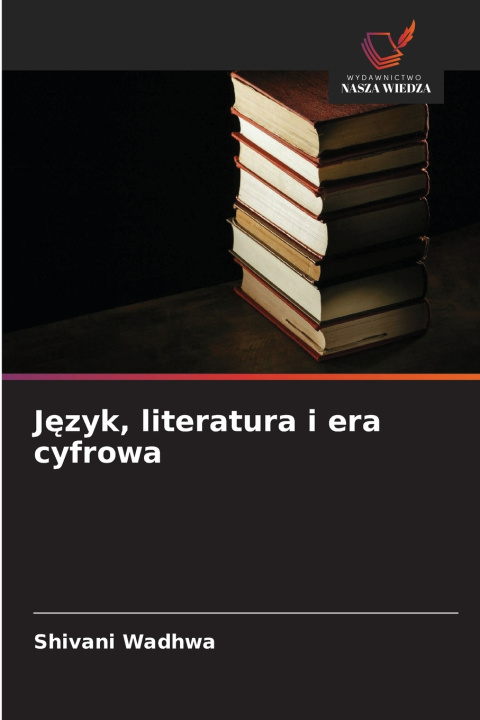 Knjiga Język, literatura i era cyfrowa Shivani Wadhwa