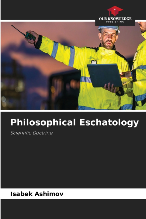 Könyv Philosophical Eschatology Isabek Ashimov