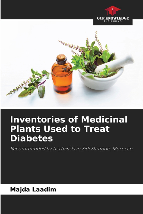 Könyv Inventories of Medicinal Plants Used to Treat Diabetes Majda Laadim