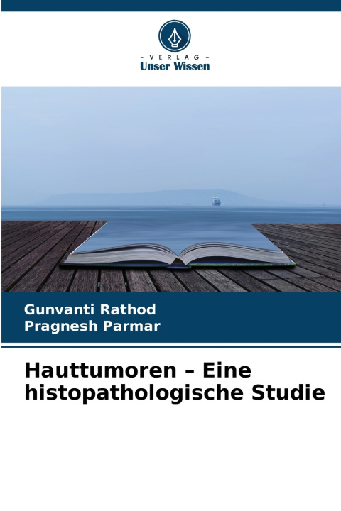Knjiga Hauttumoren - Eine histopathologische Studie Gunvanti Rathod