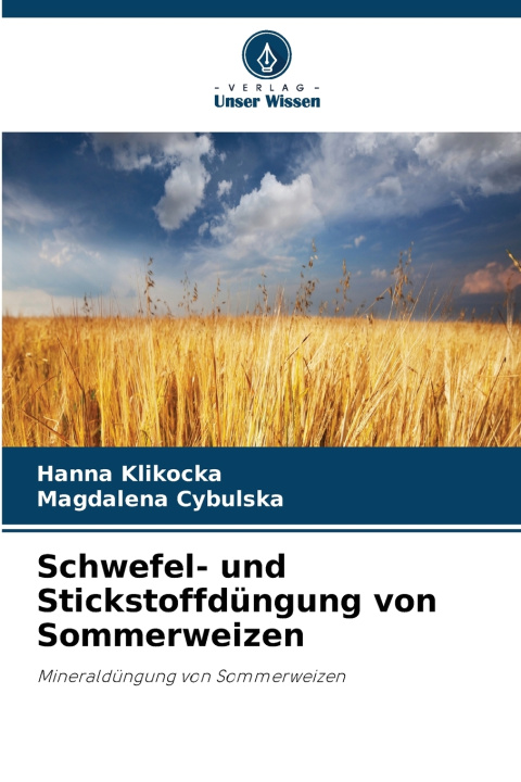 Livro Schwefel- und Stickstoffdüngung von Sommerweizen Hanna Klikocka