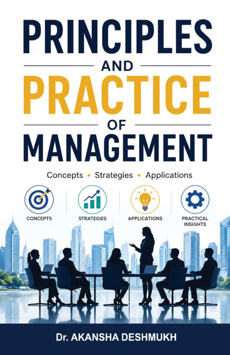 Knjiga Principles and Practice of Management Dr. Akansha Deshmukh