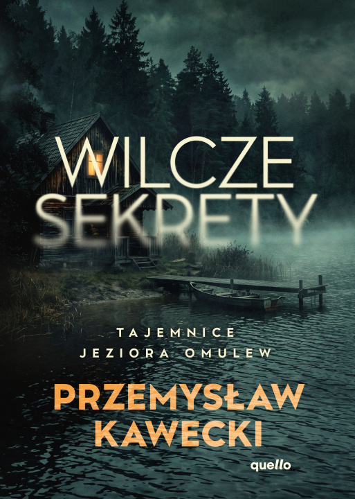 Könyv Wilcze sekrety. Tajemnice jeziora Omulew Przemysław Kawecki