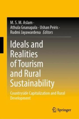 Libro Ideals and Realities of Tourism and Rural Sustainability M. S. M. Aslam
