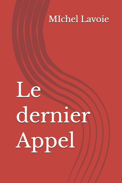 Kniha Le dernier Appel MIchel Lavoie