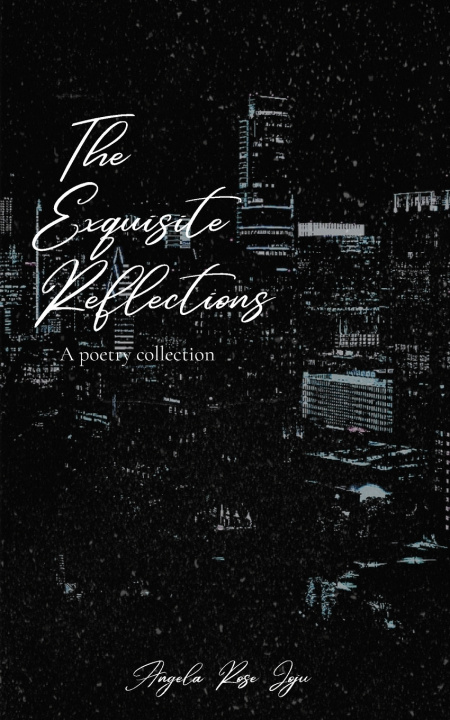 Carte The Exquisite Reflections Angela Rose Joju