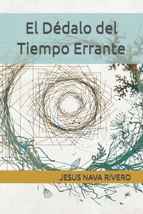 Könyv El Dédalo del Tiempo Errante JESUS NAVA RIVERO