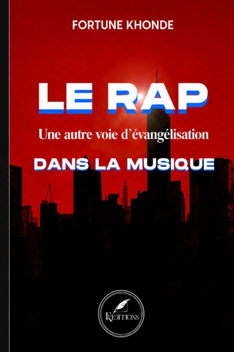 Книга LE Rap, une autre voie d'évangélisation dans la musique Fortune Khonde