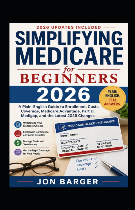 Könyv Simplifying Medicare For Beginners JON BARGER
