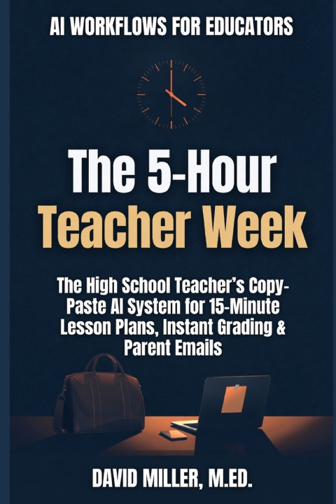Knjiga THE 5-HOUR TEACHER WEEK M.Ed David Miller