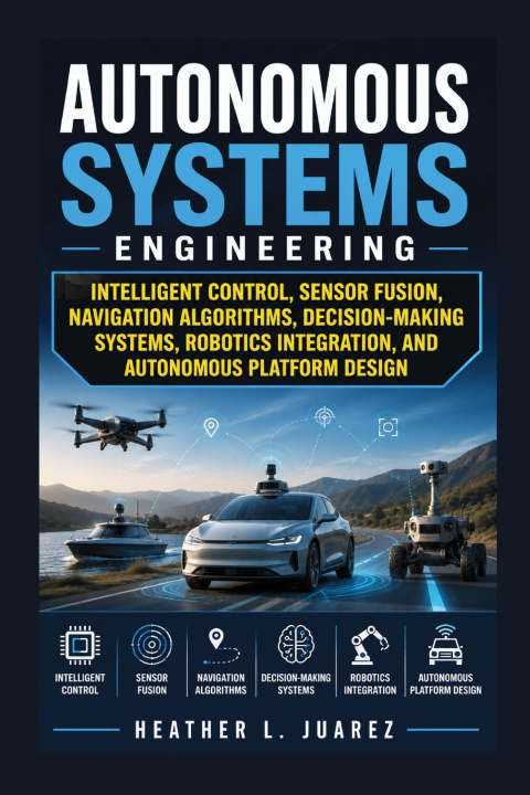 Libro Autonomous Systems Engineering Heather L. Juarez