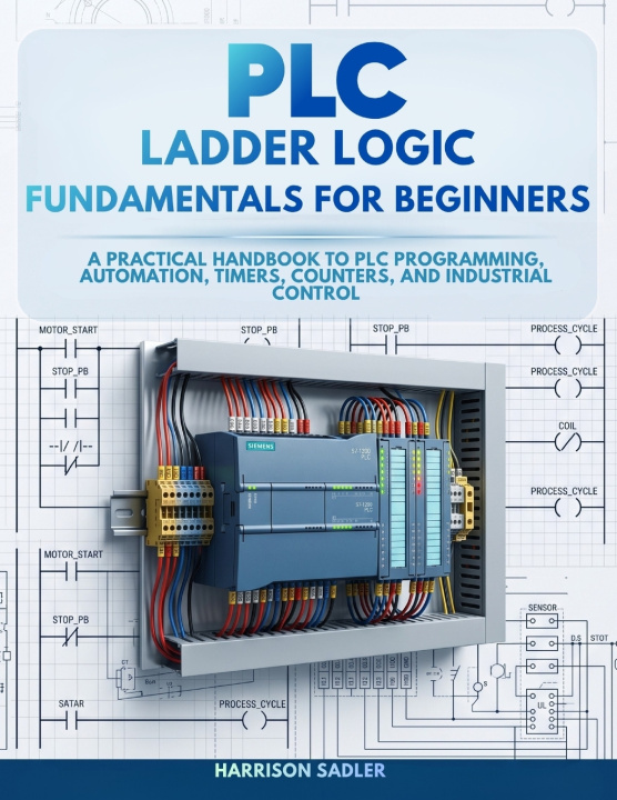 Könyv PLC Ladder Logic Fundamentals for Beginners Harrison Sadler