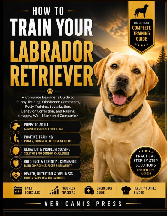 Kniha How To Train Your Labrador Retriever Vericanis Press