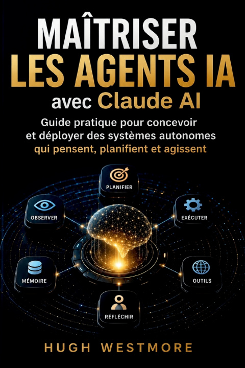 Libro Maîtriser les Agents IA avec Claude AI Hugh Westmore