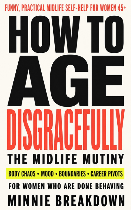 Libro How to Age Disgracefully Minnie Breakdown
