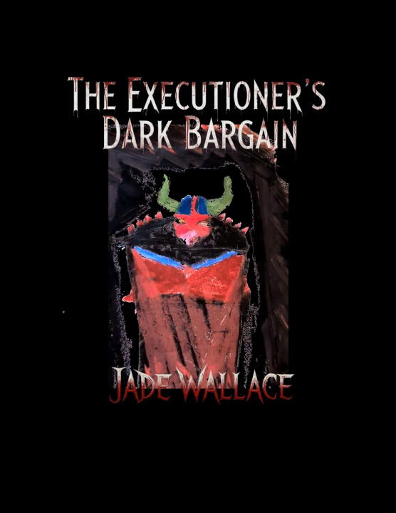 Könyv The Executioner's Dark Bargain Jade Wallace