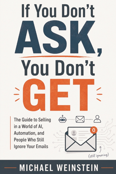 Livro If You Don't ASK, You Don't GET Michael Weinstein