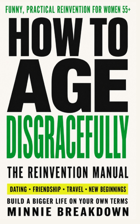 Книга How to Age Disgracefully Minnie Breakdown