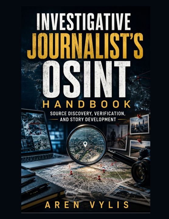 Carte Investigative Journalist's OSINT Handbook Aren Vylis