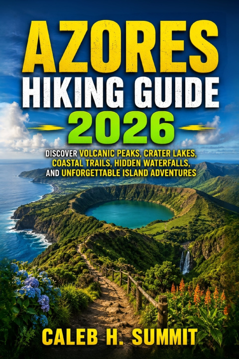 Libro AZORES HIKING GUIDE 2026 CALEB H. SUMMIT