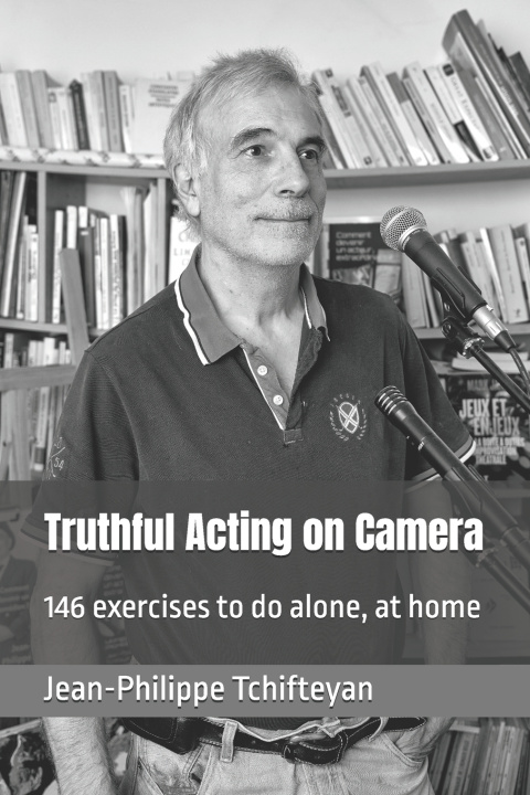 Könyv Truthful Acting on Camera Jean-Philippe Tchifteyan