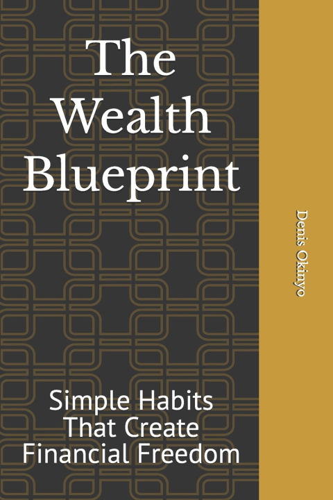 Könyv The Wealth Blueprint Denis Otieno