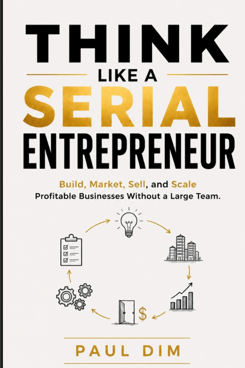 Knjiga Think Like a Serial Entrepreneur Paul Dim