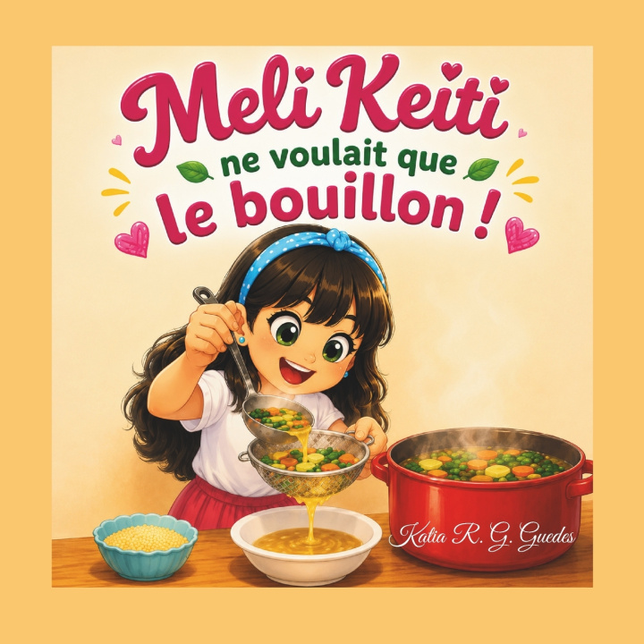 Kniha Meli Keiti ne voulait que le bouillon ! Katia Regina Gonçalves Guedes