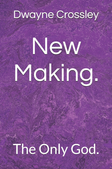 Knjiga New Making. Dwayne Crossley