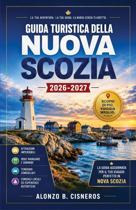 Könyv GUIDA TURISTICA DELLA NUOVA SCOZIA 2026-2027 Alonzo B. Cisneros