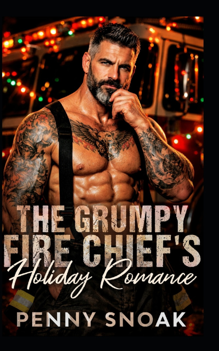 Knjiga The Grumpy Fire Chief's Holiday Romance Penny Snoak