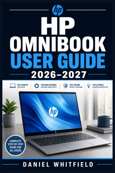 Könyv HP OMNIBOOK USER GUIDE 2026-2027 Daniel Whitfield