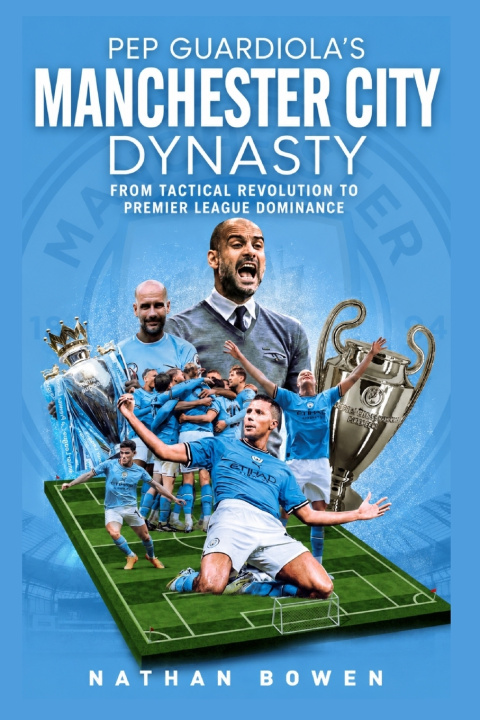 Libro Pep Guardiola's Manchester City Dynasty Nathan Bowen