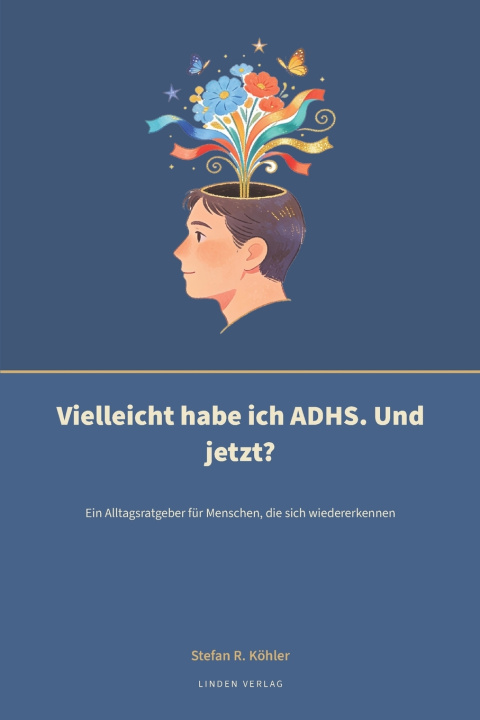 Könyv Vielleicht habe ich ADHS. Und jetzt? Stefan R. Köhler