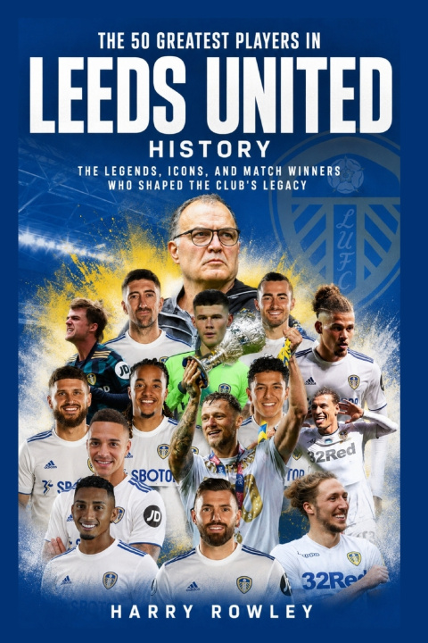Carte The 50 Greatest Players in Leeds United History Harry Rowley