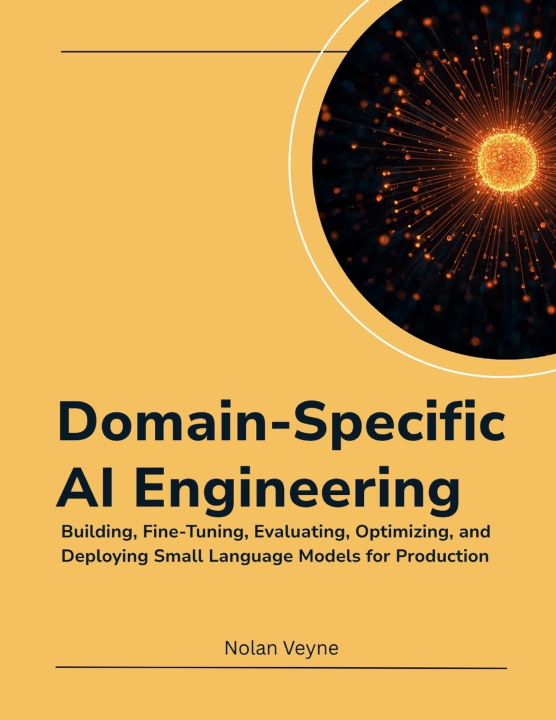 Könyv Domain-Specific AI Engineering Nolan Veyne