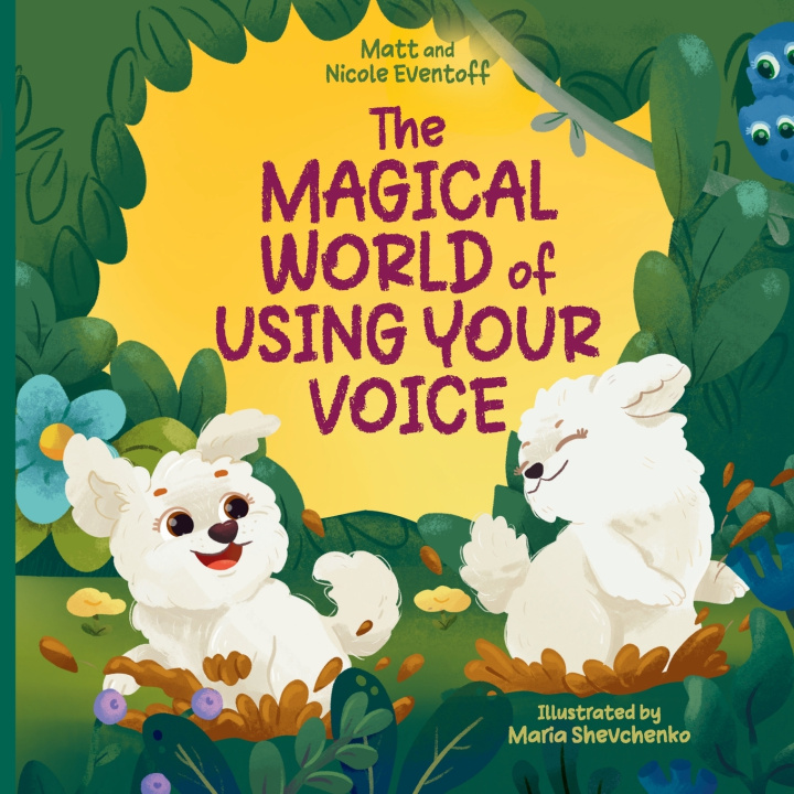 Книга The Magical World of Using Your Voice Nicole Eventoff