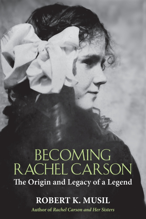Könyv Becoming Rachel Carson Robert K. Musil