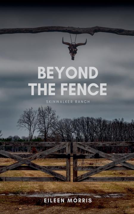 Knjiga Beyond the Fence Eileen Morris