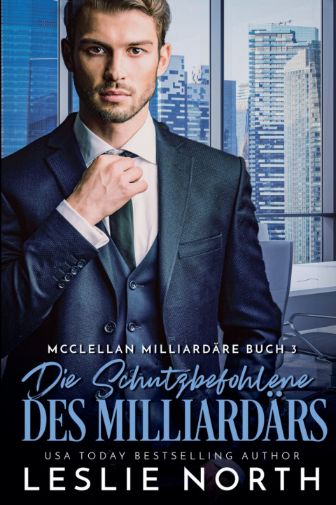 Libro Die Schutzbefohlene des Milliardärs Leslie North