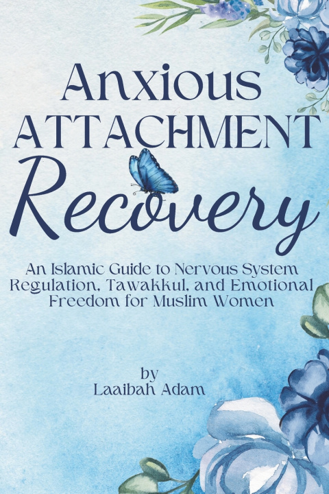 Libro Anxious Attachment Recovery Laaibah Adam