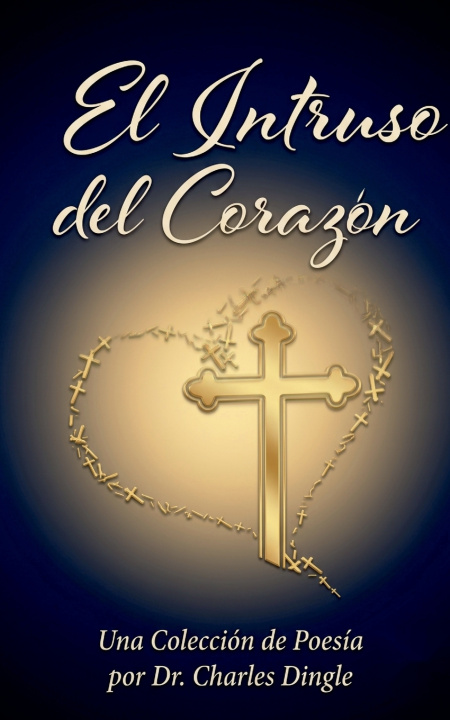 Kniha El Intruso del Corazón Charles W Dingle