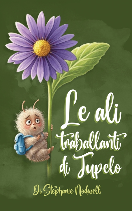 Libro Le ali traballanti di Tupelo Stephanie Nodwell